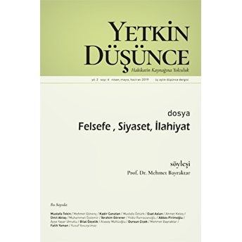 Yetkin Düşünce Dergisi Yıl: 2 Sayı: 6 Nisan - Mayıs - Haziran 2019 Kolektif