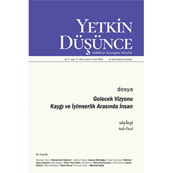 Yetkin Düşünce Dergisi Yıl: 3 Sayı: 12 Ekim, Kasım, Aralık 2020 Kolektif