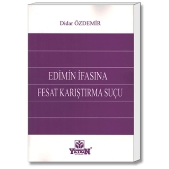 Yetkin Edimin Ifasına Fesat Karıştırma Suçu - Didar Özdemir