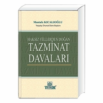 Yetkin Haksız Fiilden Doğan Tazminat Davaları Mustafa Kıcalıoğlu