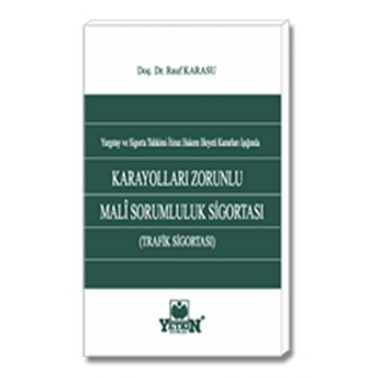 Yetkin Karayolları Zorunlu Malî Sorumluluk Sigortası (Trafik Sigortası) Rauf Karasu