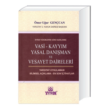 Yetkin Vasi, Kayyım, Yasal Danışman Ve Vesayet Daireleri Ömer Uğur Gençcan