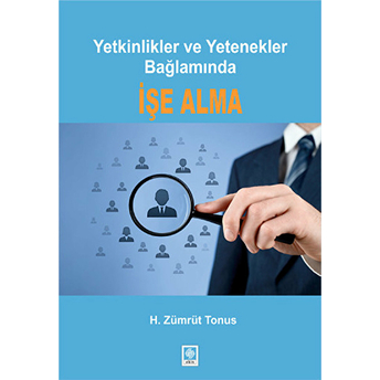 Yetkinlikler Ve Yetenekler Bağlamında Işe Alma - H. Zümrüt Tonus