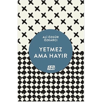 Yetmez Ama Hayır Ali Özgür Özkarcı