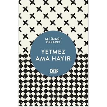 Yetmez Ama Hayır Ali Özgür Özkarcı