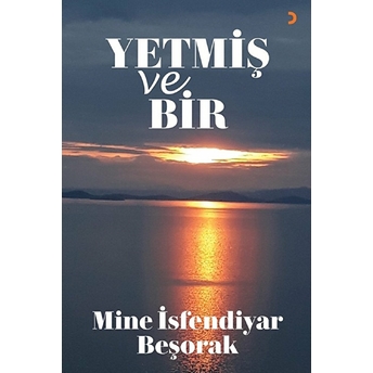 Yetmiş Ve Bir - Mine Isfendiyar Beşorak - Mine Isfendiyar Beşorak