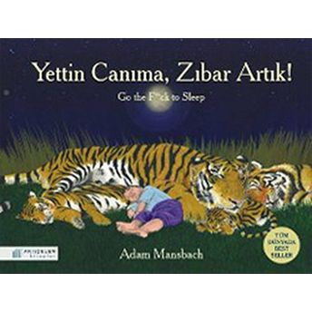 Yettin Canıma, Zıbar Artık! Adam Mansbach