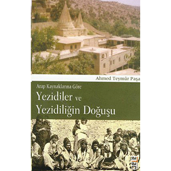 Yezidiler Ve Yezidiliğin Doğuşu Ahmed Teymür Paşa