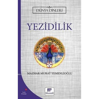 Yezidilik - Dünya Dinleri Mazhar Murat Yemenlioğlu