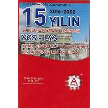 Ygs-Lys 15 Yılın Tarih-Coğrafya-Felsefe Grubu-Din Kültürü Ve Ahlak Bilgisi Soruları Ve Ayrıntılı Çözümleri Kolektif