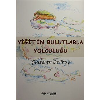 Yiğit'In Bulutlarla Yolculuğu Gülseren Delibaş