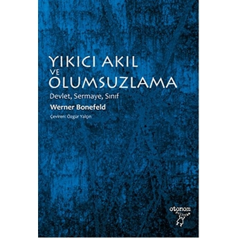 Yıkıcı Akıl Ve Olumsuzlama Werner Bonefeld