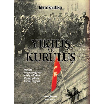 Yıkılış Ve Kuruluş (Ciltli) Murat Bardakçı