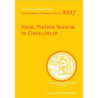 Yıkım, Yeniden Yaratım Ve Cinsellikler:uluslararası Psikanaliz Yıllığı