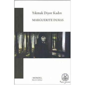 Yıkmak Diyor Kadın Marguerite Duras