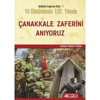 Yıl Dönümünün Yüzüncü Yılında Çanakkale Zaferini Anıyoruz