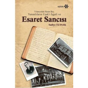 Yılancızade Hasan Bey, Yunanlıların Uşakı Işgali Ve Esaret Sancısı Sadiye Tutsak