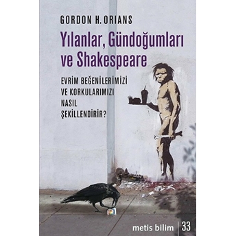 Yılanlar, Gündoğumları Ve Shakespeare Gordon H. Orians