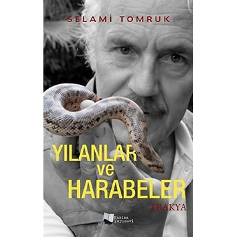 Yılanlar Ve Harabeler - Trakya - Selami Tomruk