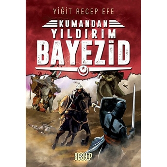 Yıldırım Bayezid Kumandan Yiğit Recep Efe