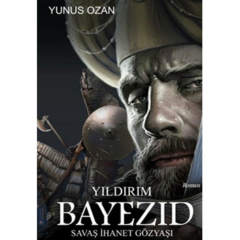 Yıldırım Bayezıd - Savaş Ihanet Gözyaşı Yunus Ozan