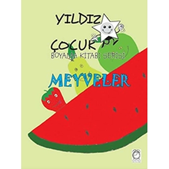 Yıldız Çocuk Boyama Kitabı Serisi 3 - Meyveler