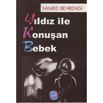 Yıldız Ile Konuşan Bebek Samed Behrengi