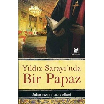 Yıldız Sarayı’nda Bir Papaz