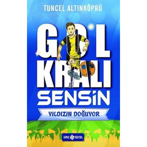 Yıldızın Doğuyor - Gol Kralı Sensin Tuncel Altınköprü