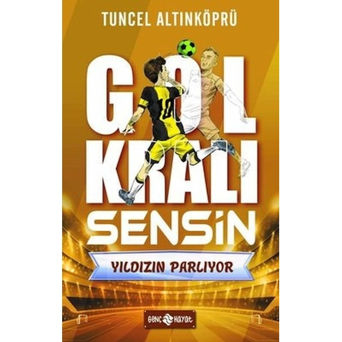 Yıldızın Parlıyor - Gol Kralı Sensin Tuncel Altınköprü