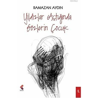 Yıldızlar Açtığında Gözlerin Çocuk Ramazan Aydın