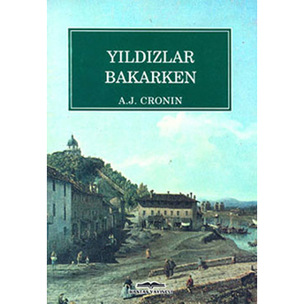 Yıldızlar Bakarken A. J. Cronin