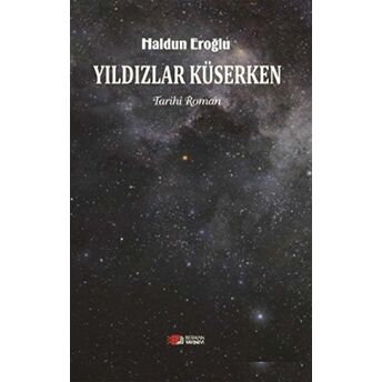 Yıldızlar Küserken Haldun Eroğlu