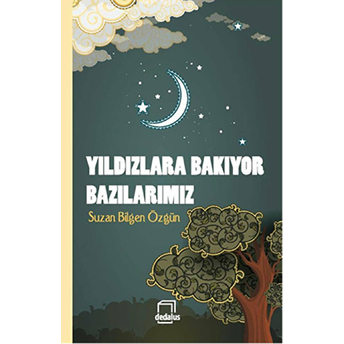 Yıldızlara Bakıyor Bazılarımız Suzan Bilgen Özgün