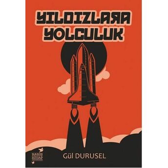 Yıldızlara Yolculuk Gül Durusel