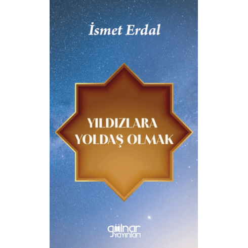 Yıldızlara Yoldaş Olmak Ismet Erdal