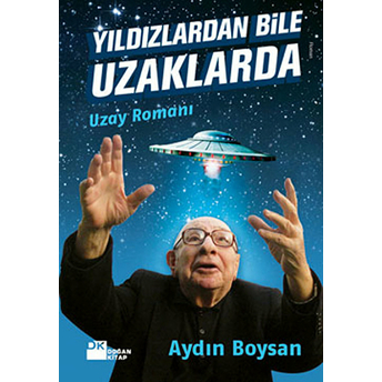 Yıldızlardan Bile Uzaklarda Aydın Boysan