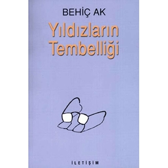 Yıldızların Tembelliği Behiç Ak