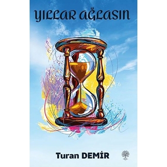 Yıllar Ağlasın - Turan Demir