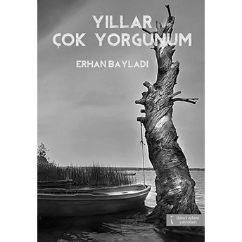 Yıllar Çok Yorgunum-Erhan Bayladı