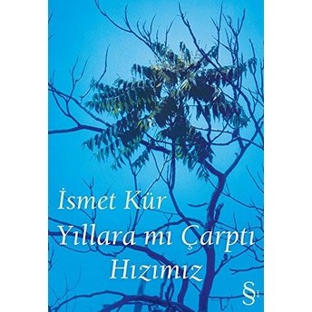 Yıllara Mı Çarptı Hızımız Ismet Kür