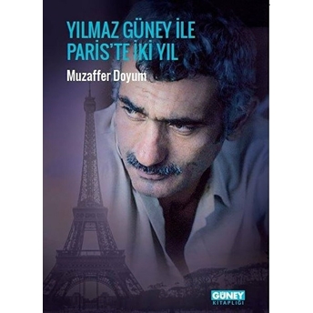 Yılmaz Güney Ile Paris’te Iki Yıl - Muzaffer Doyum