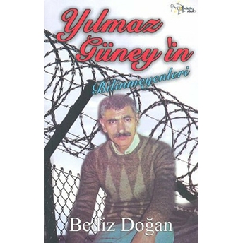 Yılmaz Güney’in   Bilinmeyenleri-Bediz Doğan