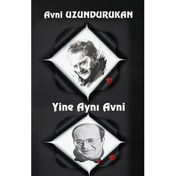 Yine Aynı Avni - Avni Uzundurukan