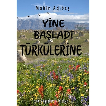 Yine Başladı Türkülerine Mahir Adıbeş