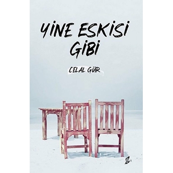 Yine Eskisi Gibi - Celal Gür