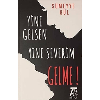 Yine Gelsen Yine Severim Gelme! Sümeyye Gül