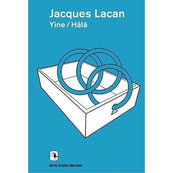 Yine - Hala Jacques Lacan