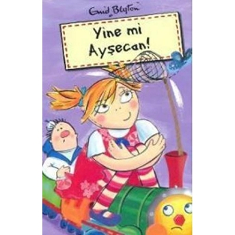 Yine Mi Ayşecan! Enid Blyton