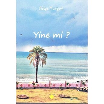 Yine Mi? - Bilge Turgut